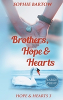 Brothers, Hope & Hearts: A Small-Town, Second-Chance, Medical Mystery Romance - LARGE PRINT (Hope & Hearts from Swan Harbor) 1965510086 Book Cover