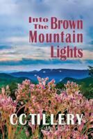 Into the Brown Mountain Lights 0989464172 Book Cover