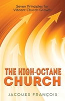 The High-Octane Church : Seven Principles for Vibrant Church Growth 1948877422 Book Cover