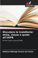 Discutere le traiettorie: etnia, classe e quote all'UEPB (Italian Edition) 6208159946 Book Cover