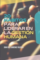 20 Hábitos para liderar en la gestión humana B0C2S6B6RT Book Cover