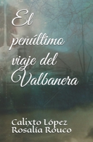 El pen�ltimo viaje del Valbanera 1689107146 Book Cover