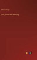 Gold, Silber und Währung (German Edition) 3368530887 Book Cover