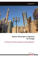 Repère Historique et Spirituel du Sénégal: L’Almamy de l’État Islamique du Rip (Bilingue) (French Edition) 9999338070 Book Cover