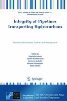 Integrity of Pipelines Transporting Hydrocarbons: Corrosion, Mechanisms, Control, and Management 9400705875 Book Cover