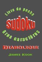 SUDOKU DIABOLIQUE - GROS CARACTÈRES - Livre de poche: 200 Grilles avec solutions - 2 Grilles de SUDOKU par page - Dimensions adaptés aux voyages - ... aux seniors - James Kook B08B33TV3M Book Cover