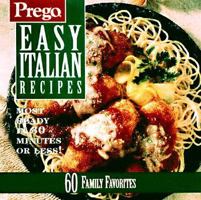 Prego Easy Italian Recipes: Homemade Taste! It's in There/60 Family Favorites 0696204061 Book Cover