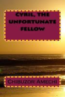 Cyril, the unfortunate fellow 1976562236 Book Cover