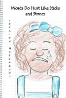 Words Do Hurts Like Sticks and Stones 0999438220 Book Cover