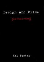 Design and Crime (and Other Diatribes) 1844676706 Book Cover