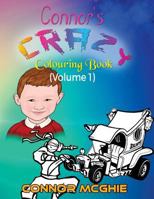 Connor's Crazy Colouring Book: Colouring for Kids 1533118116 Book Cover