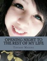 Opening Night to the Rest of My Life 1502580349 Book Cover