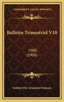 Bulletin Trimestriel V10: 1900 (1900) 1161028366 Book Cover
