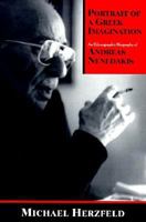 Portrait of a Greek Imagination: An Ethnographic Biography of Andreas Nenedakis 0226329100 Book Cover