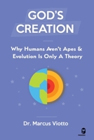 God’s Creation - Why Humans Aren't Apes & Evolution Is Only A Theory B08XXVPRRQ Book Cover