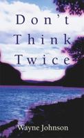 Don't Think Twice 074340632X Book Cover