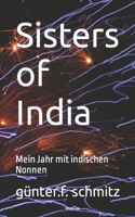 Sisters of India: Mein Jahr mit indischen Nonnen 1701239825 Book Cover