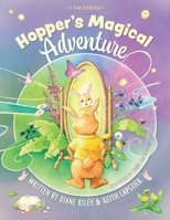 Hopper's Magical Adventure (I Am) 1038327679 Book Cover