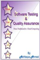 Software Testing & Quality Assurance: From Traditional to Cloud Computing: Learn Software Testing & Quality Assurance from the Expert with 25 Years of Experience 1499287925 Book Cover