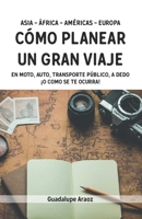 Cómo planear un Gran viaje: En moto, auto, a dedo o como se te ocurra (Spanish Edition) B08HV8HPWQ Book Cover