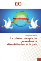 La prise en compte du genre dans la démobilisation et la paix 6138454316 Book Cover