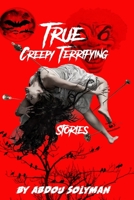 True Creepy Terrifying Stories 1660477298 Book Cover
