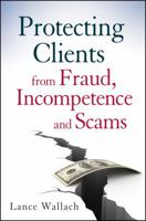 Protecting Clients from Fraud, Incompetence, and Scams 0470539747 Book Cover