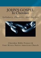 John's Gospel In Cherokee 150014617X Book Cover