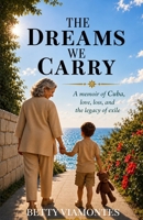 The Dreams We Carry 1955848475 Book Cover