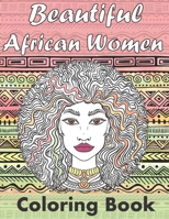 Beautiful African Women Coloring Book: Adult Coloring Book With African Women Portraits B08MSLXPN6 Book Cover
