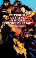 S'approcher du silence, et mourir comme l'on se tait (French Edition) 2494506956 Book Cover