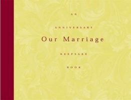 Our Marriage: An Anniversary Keepsake Book (Keepsake Books) 1556709781 Book Cover