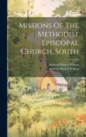 Missions Of The Methodist Episcopal Church, South 1022312871 Book Cover