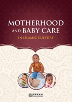 Motherhood and baby care in islamic culture 9944836400 Book Cover