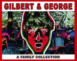 Gilbert & George: A Family Collection 8857223027 Book Cover