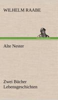 Alte Nester: Zwei Bücher Lebensgeschichten 1482665204 Book Cover