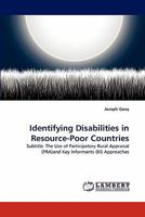 Identifying Disabilities in Resource-Poor Countries: Subtitle: The Use of Participatory Rural Appraisal (PRA)and Key Informants (KI) Approaches 3838392736 Book Cover