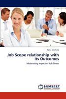 Job Scope relationship with its Outcomes: Moderating Impact of Job Stress 3659233730 Book Cover