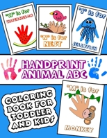 Handprint Animal ABC Coloring Book for Toddler and Kids: Alphabet and animal colouring activity for preschoolers B08TQGG6WV Book Cover