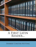 A First Latin Reader... 1247554368 Book Cover