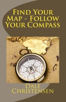 Find Your Map - Follow Your Compass 1979318980 Book Cover