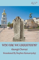 Who Are We Ukrainians? 0993197299 Book Cover