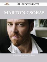 Marton Csokas 86 Success Facts - Everything You Need to Know about Marton Csokas 1488562261 Book Cover