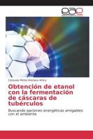 Obtención de etanol con la fermentación de cáscaras de tubérculos 3659101575 Book Cover