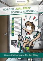 Ich geh "mal eben" schnell aufs Klo ... 3748200080 Book Cover