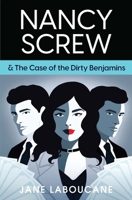 Nancy Screw & The Case of the Dirty Benjamins 1739049136 Book Cover