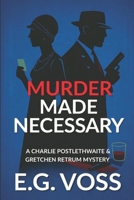 MURDER MADE NECESSARY (Charlie and Gretchen Adventures) 1691468371 Book Cover