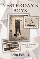 Yesterday's Boys: A Memoir of Growing Up in the Backwoods of Virginia 1954978731 Book Cover