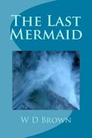 The Last Mermaid 1493660446 Book Cover