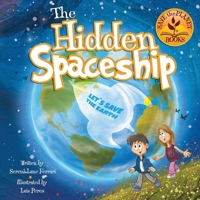 The Hidden Spaceship: An Adventure Into Environmental Awareness (Save The Planet Books) B07VC5Y3H9 Book Cover